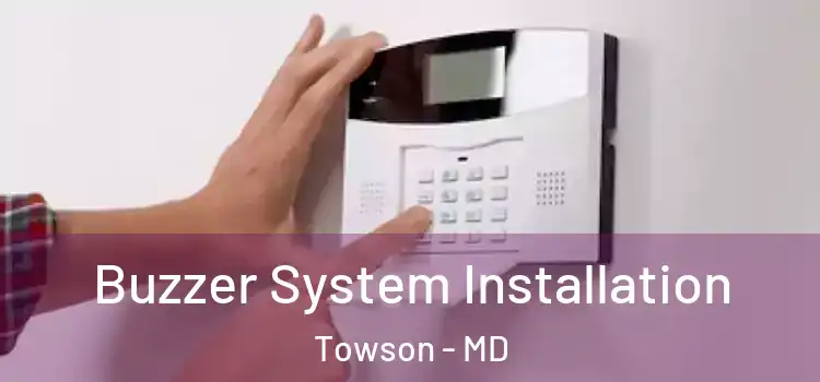 Buzzer System Installation Towson - MD