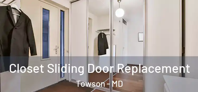 Closet Sliding Door Replacement Towson - MD