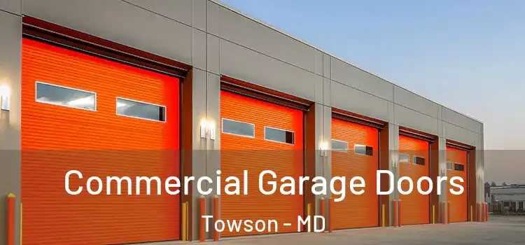  Commercial Garage Doors Towson - MD