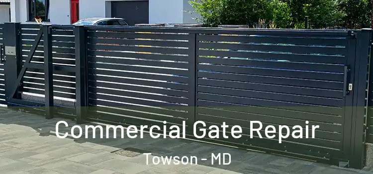 Commercial Gate Repair Towson - MD