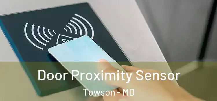 Door Proximity Sensor Towson - MD