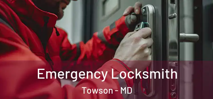 Emergency Locksmith Towson - MD