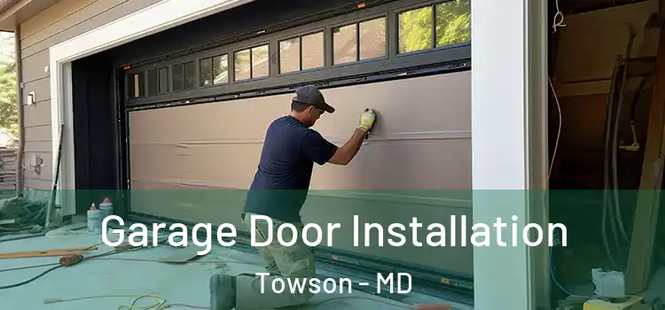  Garage Door Installation Towson - MD