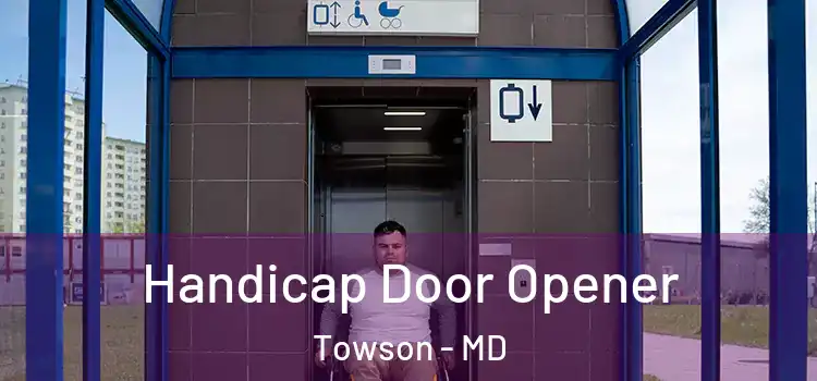  Handicap Door Opener Towson - MD