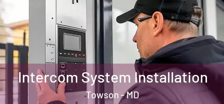 Intercom System Installation Towson - MD