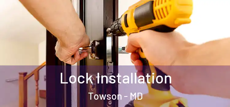 Lock Installation Towson - MD